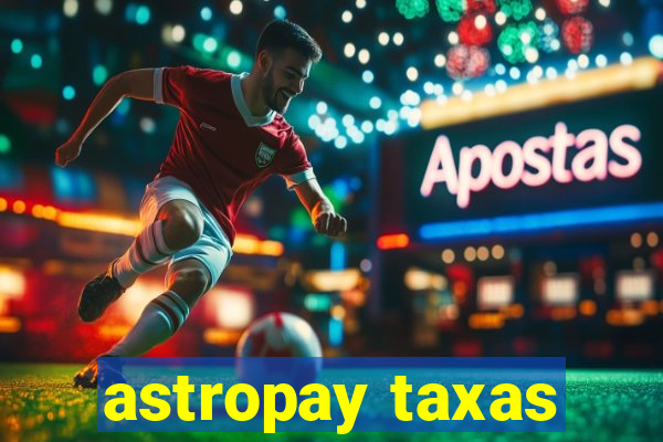 astropay taxas