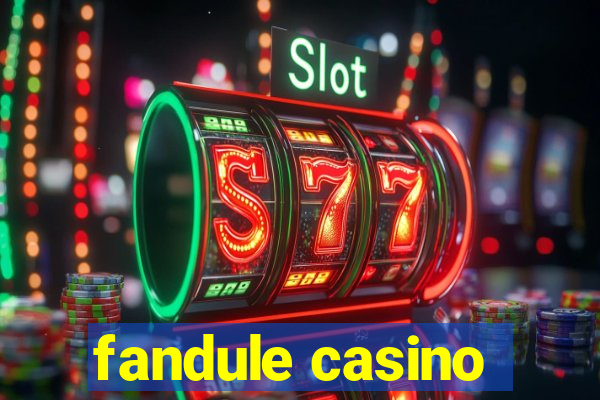 fandule casino