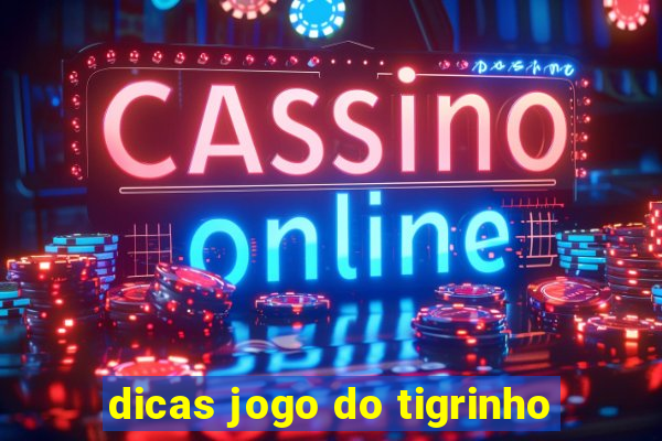 dicas jogo do tigrinho