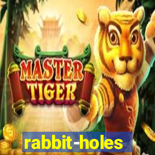 rabbit-holes