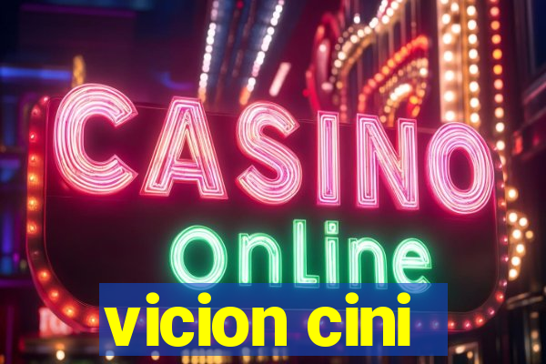 vicion cini