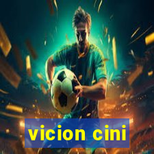 vicion cini