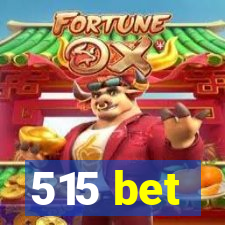 515 bet