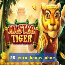 25 euro bonus ohne einzahlung casino 2022