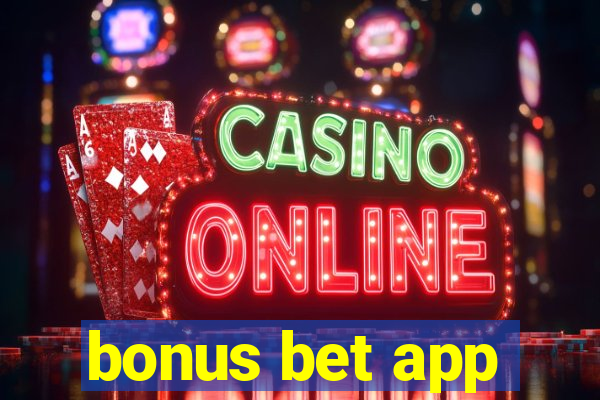 bonus bet app