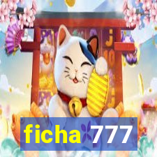 ficha 777