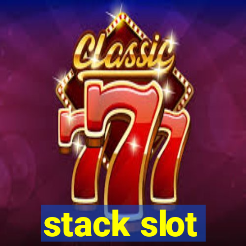 stack slot