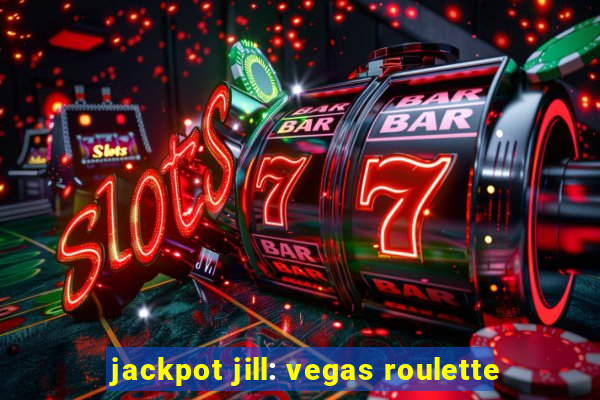 jackpot jill: vegas roulette