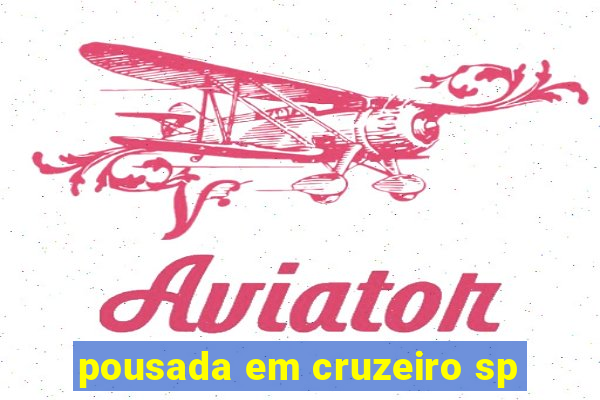 pousada em cruzeiro sp