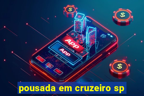 pousada em cruzeiro sp