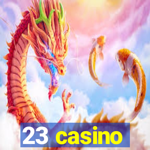 23 casino