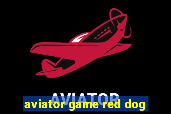 aviator game red dog