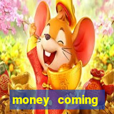 money coming slot-tada jogos