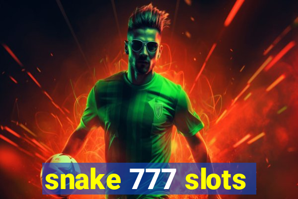 snake 777 slots