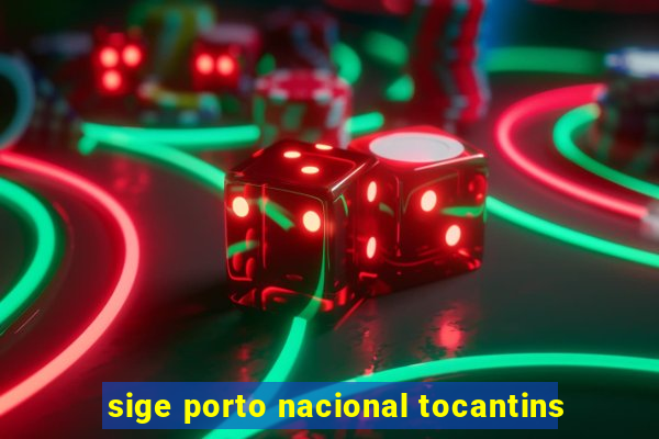 sige porto nacional tocantins