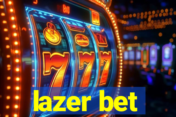 lazer bet