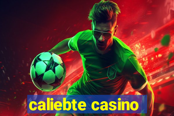 caliebte casino