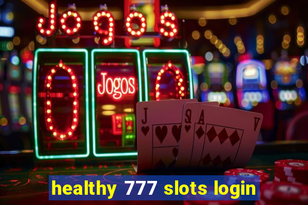 healthy 777 slots login