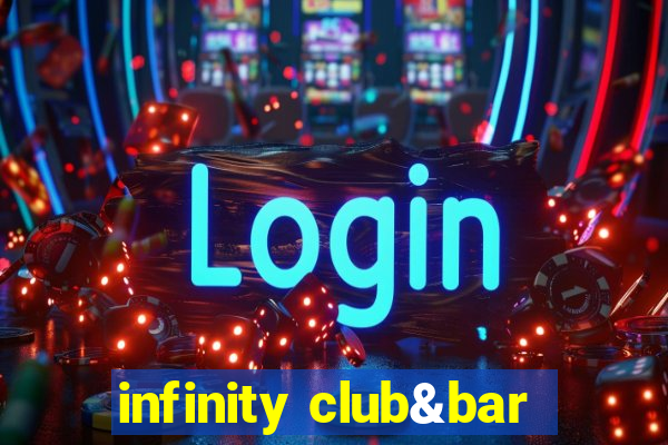 infinity club&bar