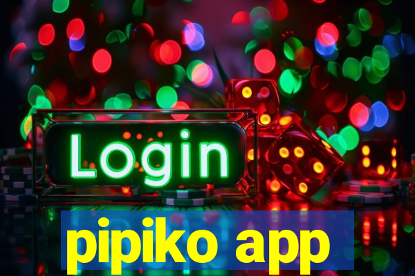 pipiko app