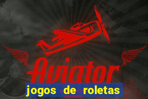 jogos de roletas da sorte