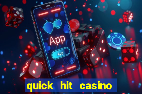 quick hit casino slots games