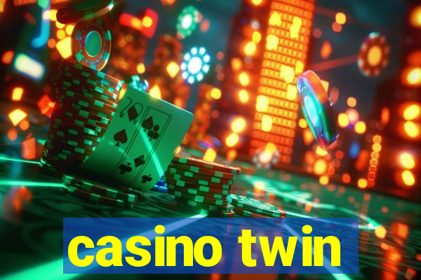 casino twin