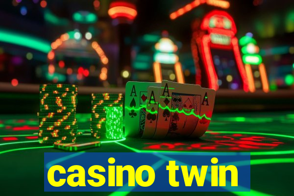 casino twin