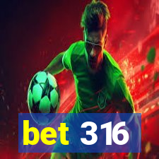 bet 316