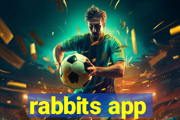 rabbits app