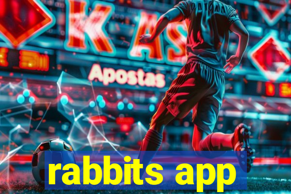 rabbits app