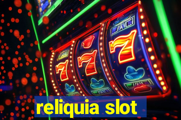 reliquia slot