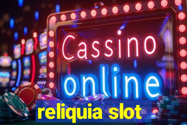 reliquia slot