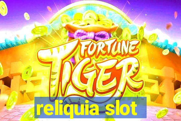 reliquia slot