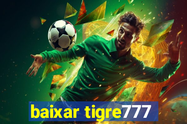 baixar tigre777