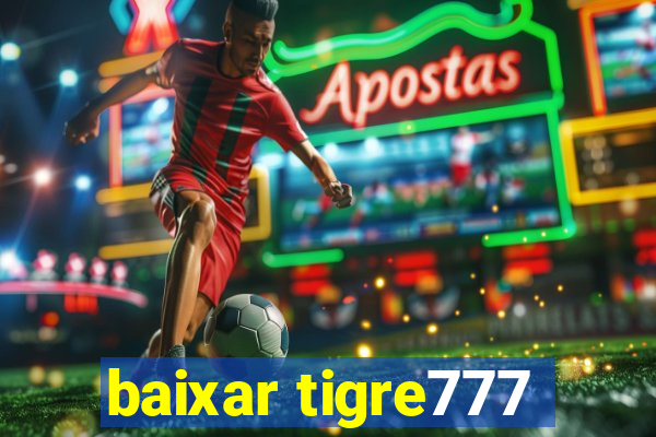 baixar tigre777