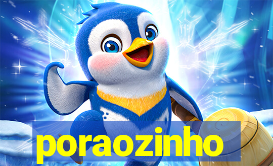 poraozinho