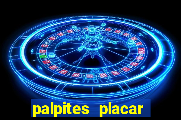 palpites placar jogos de hoje