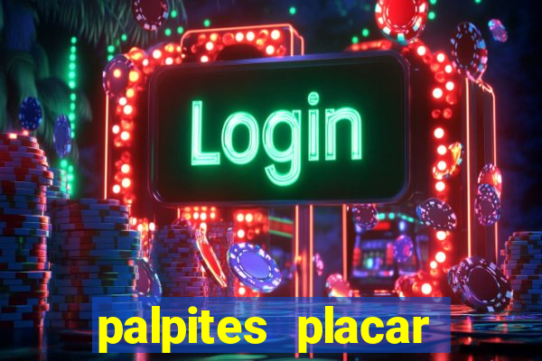 palpites placar jogos de hoje