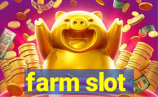 farm slot