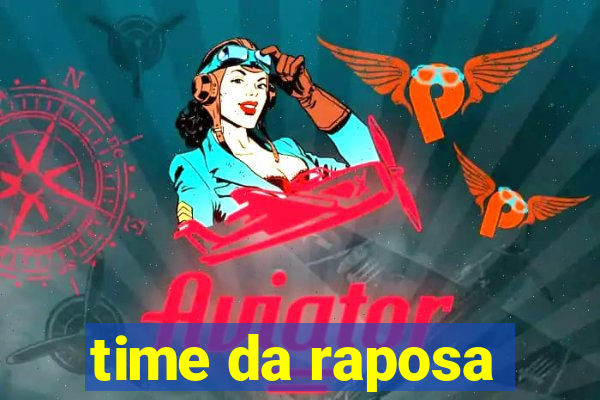 time da raposa