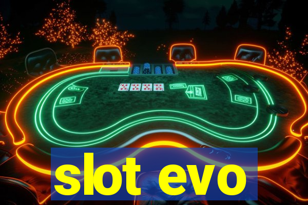 slot evo