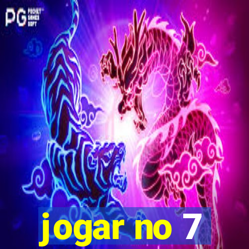 jogar no 7