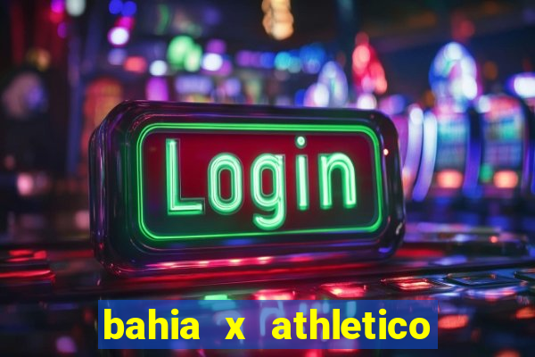 bahia x athletico pr ao vivo