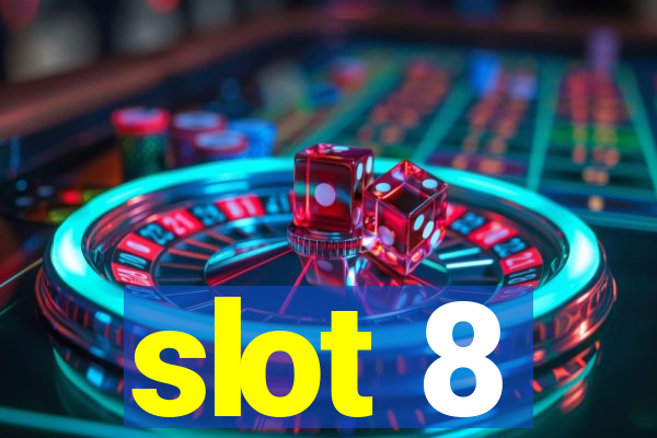 slot 8