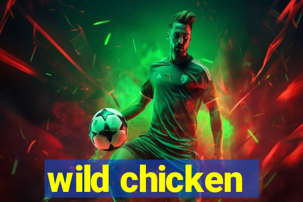 wild chicken