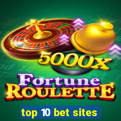 top 10 bet sites