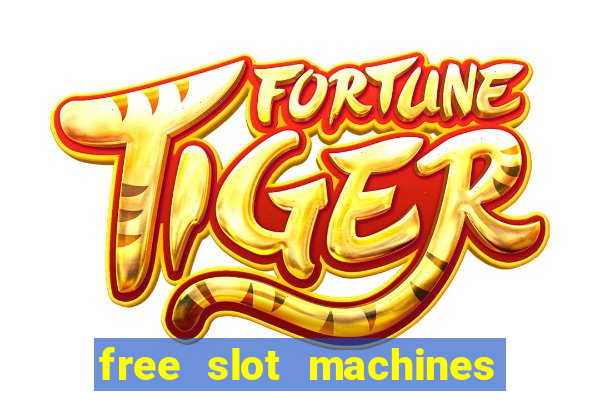 free slot machines with free spins and bonus