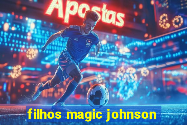 filhos magic johnson