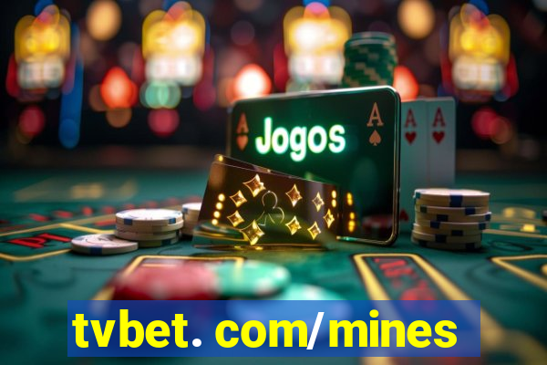 tvbet. com/mines